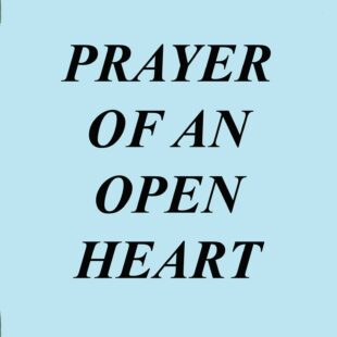 Prayer of an Open Heart